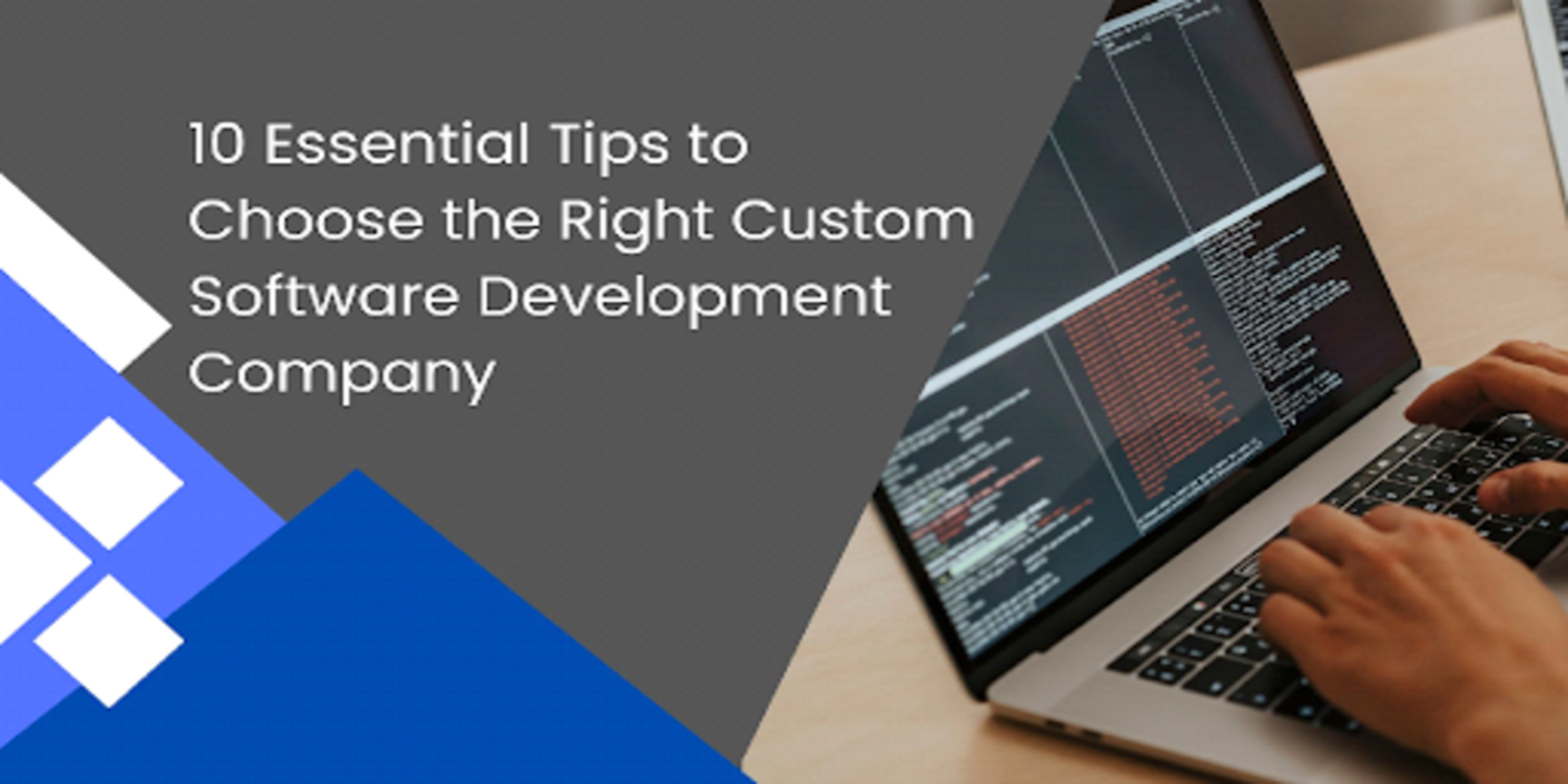 Top 10 Tips to Help You Choose a Software Development Company