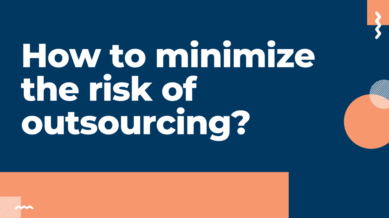 The Risks of IT Outsourcing: How to Minimise Them