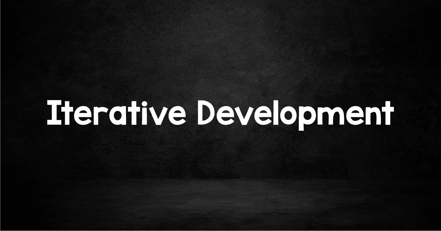 What Is Iterative Development: A Beginners Guide